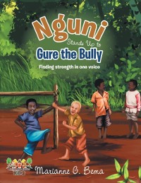 Cover Nguni Stands Up to Gure the Bully: Finding Strength In One Voice