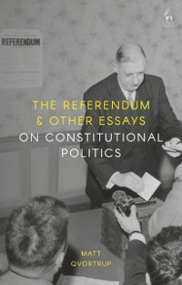 Cover The Referendum and Other Essays on Constitutional Politics