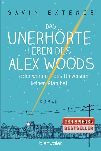 Cover Das unerhörte Leben des Alex Woods oder warum das Universum keinen Plan hat