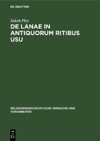 Cover De lanae in antiquorum ritibus usu