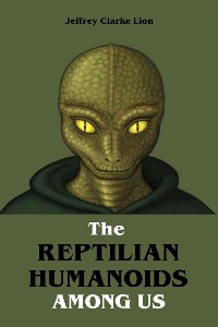 Cover The Reptilian Humanoid Elites Among Us