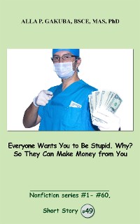 Cover Everyone Wants You to Be Stupid. Why? So They Can Make Money from You.