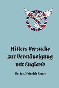 Cover Hitlers Versuche zur Verständigung mit England