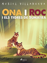 Cover Ona i Roc i els tigres de Sumatra