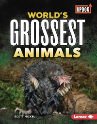 Cover World's Grossest Animals