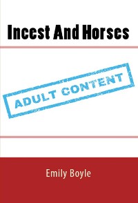 Cover Incest And Horses: Bestiality Erotica