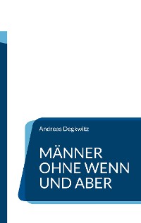 Cover Männer ohne Wenn und Aber