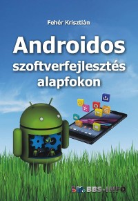 Cover Androidos szoftverfejlesztés alapfokon