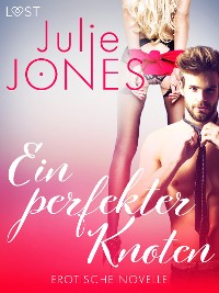 Cover Ein perfekter Knoten - Erotische Novelle