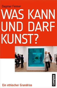 Cover Was kann und darf Kunst?