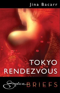 Cover Tokyo Rendezvous (Mills & Boon Spice Briefs)