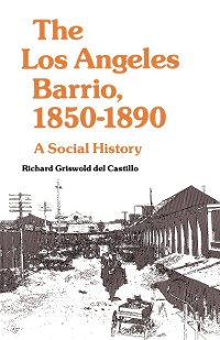 Cover The Los Angeles Barrio, 1850-1890