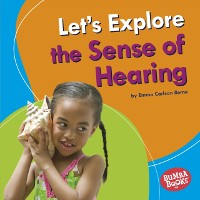 Cover Let's Explore the Sense of Hearing