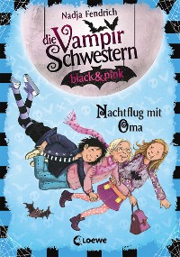 Cover Die Vampirschwestern black & pink (Band 5) - Nachtflug mit Oma