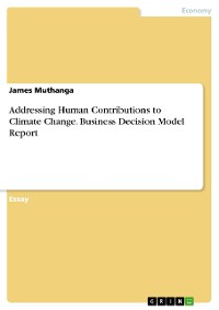 Cover Addressing Human Contributions to Climate Change. Business Decision Model Report