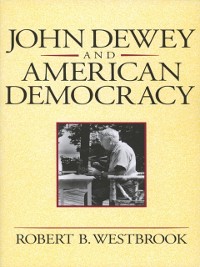 Cover John Dewey and American Democracy