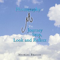Cover The Photography of M the Journey to Stop, Look and Reflect