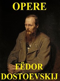 Cover Opere di Fëdor Dostoevskij