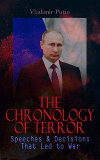 Cover The Chronology of Terror: Speeches & Decisions That Led to War