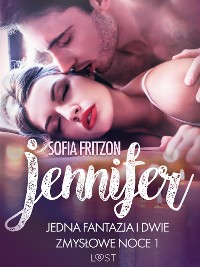 Cover Jennifer: Jedna fantazja i dwie zmysłowe noce 1 - opowiadanie erotyczne