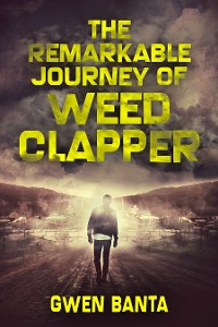 Cover The Remarkable Journey Of Weed Clapper