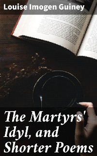 Cover The Martyrs' Idyl, and Shorter Poems
