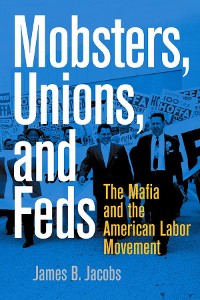 Cover Mobsters, Unions, and Feds