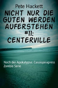 Cover Nicht nur die Guten werden auferstehen #11: Centerville