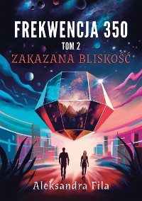 Cover Frekwencja 350. Tom 2. Zakazana bliskość