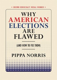 Cover Why American Elections Are Flawed (And How to Fix Them)