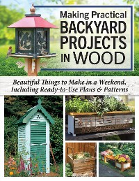 Cover Making Practical Backyard Projects in Wood