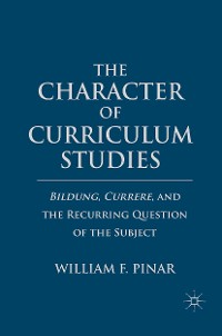 Cover The Character of Curriculum Studies
