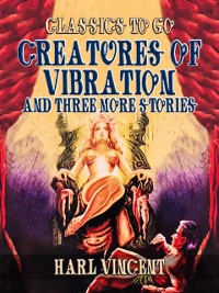 Cover Creatures Of Vibration and Three More Stories