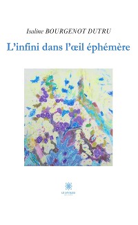 Cover L’infini dans l’œil éphémère