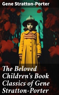 Cover The Beloved Children's Book Classics of Gene Stratton-Porter