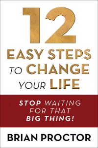 Cover 12 Easy Steps to Change Your Life