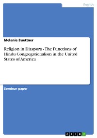 Cover Religion in Diaspora - The Functions of Hindu Congregationalism in the United States of America