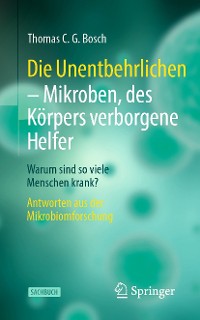 Cover Die Unentbehrlichen – Mikroben, des Körpers verborgene Helfer