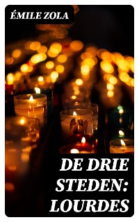 Cover De drie steden: Lourdes