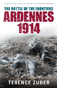 Cover The Battle of the Frontiers: Ardennes 1914