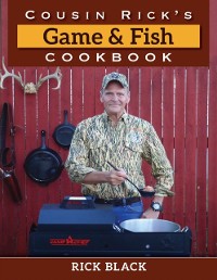 Cover Cousin Rick's Game and Fish Cookbook