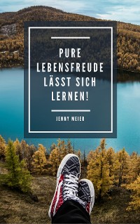 Cover Pure Lebensfreude lässt sich lernen!