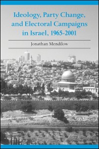 Cover Ideology, Party Change, and Electoral Campaigns in Israel, 1965-2001