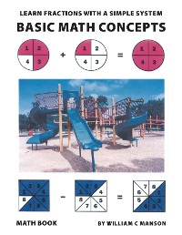Cover Basic Math Concepts: Learn Fractions with A Simple System