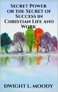Cover Secret Power  - or the Secret of Success in Christian Life and Work