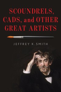 Cover Scoundrels, Cads, and Other Great Artists