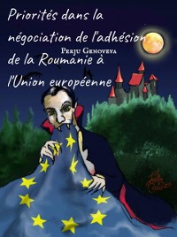 Cover Priorités dans la négociation de l''adhésion de la Roumanie à l''Union européenne