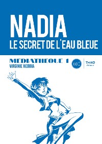 Cover Médiathèque 1 : Nadia, le secret de l'eau bleue