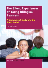 Cover The Silent Experiences of Young Bilingual Learners