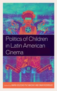 Cover Politics of Children in Latin American Cinema
